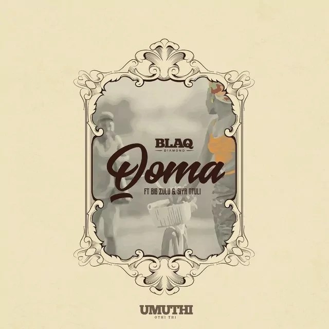 Blaq-Diamond-QOMA-Ft-Big-Zulu-Siya-Ntuli-1.jpg