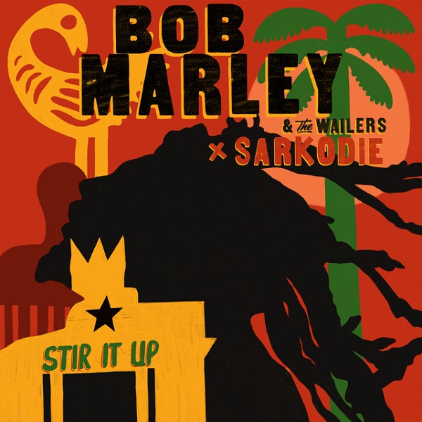 Bob-Marley-The-Wailers-Stir-It-Up-Ft-Sarkodie-1.jpg