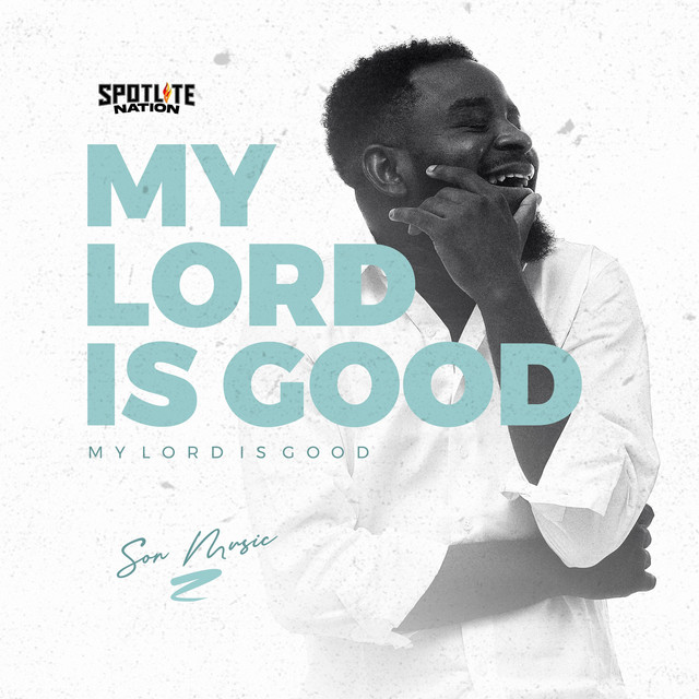 S-O-N-Music-My-Lord-is-Good-1.jpg