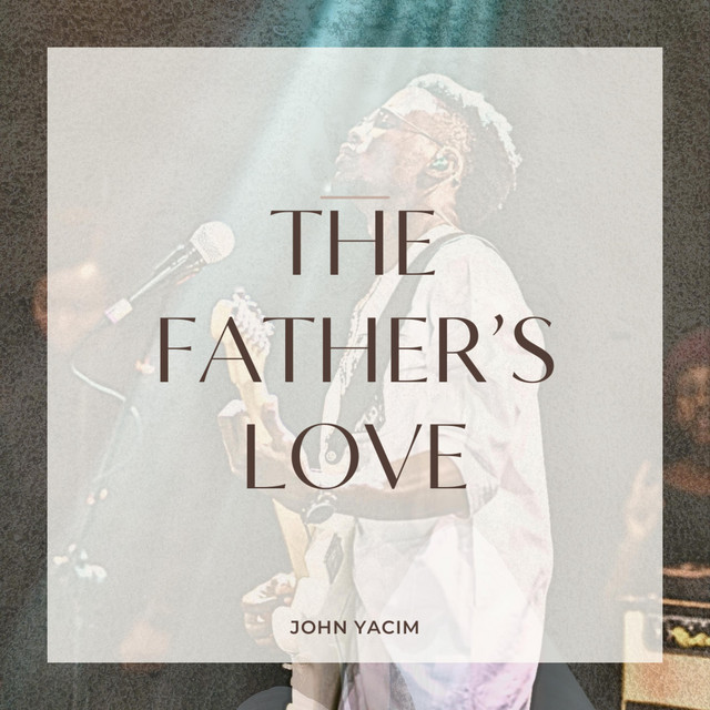 John-Yacim-THE-FATHER-S-LOVE-1.jpg
