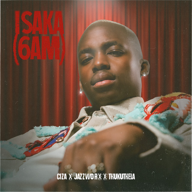 CIZA-Isaka-6am-Ft-Jazzworx-Thukuthela-1.jpg