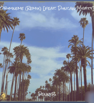 DennyB-OBUMNEME-Remix-Ft-Duncan-Mighty-1.png