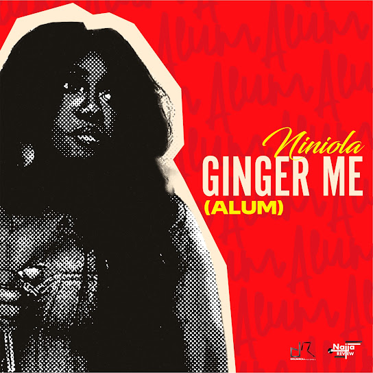 Niniola-Ginger-Me-Alum-1.jpg