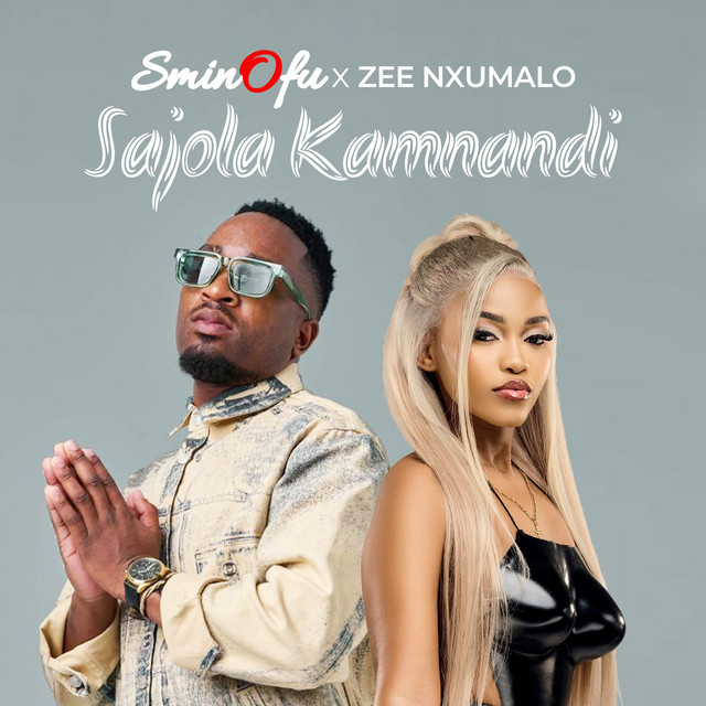 Sminofu-Sajola-Kamnandi-Ft-Zee-Nxumalo-1.jpg